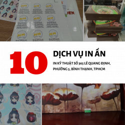 Top 10 dịch vụ in ấn được quan tâm nhất tại In Kỹ Thuật Số 365 Lê Quang Định, phường 5, Bình Thạnh, HCM