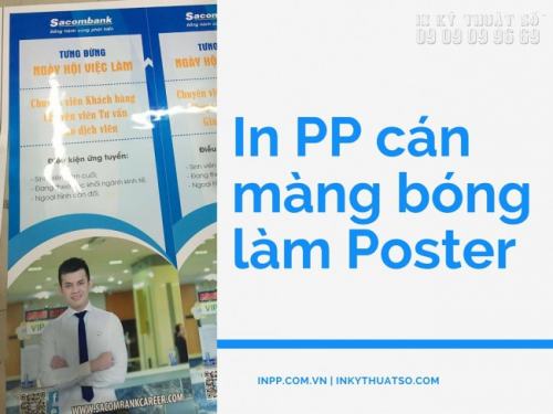In PP theo công nghệ in UV cán màng bóng làm poster In PP theo công nghệ in UV cán màng bóng làm poster